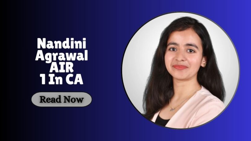 Nandini Agrawal AIR 1 In CA Biography