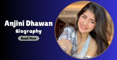 Anjini Dhawan Biography