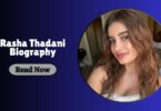 Rasha Thadani Biography